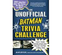 The Unofficial Batman Trivia Challenge: Test Your Knowledge and Prove You're a Real Fan!