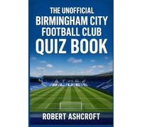 The Unofficial Birmingham City Football Club Quiz Book