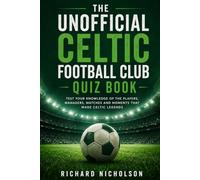 The Unofficial Celtic Football Club Quiz Book