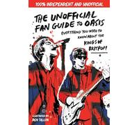 The Unofficial Fan Guide to Oasis : Everything you need to know before the 2025 tour!