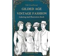 The Unofficial Giled Age Vintage Fashion Coloring and illustration Book