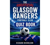 The Unofficial Glasgow Rangers Football Club Quiz Book