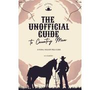 The Unofficial Guide to Country Men: A Rural Wildlife Field Guide