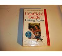 The Unofficial Guide to Dating Again
