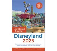 The Unofficial Guide to Disneyland 2025