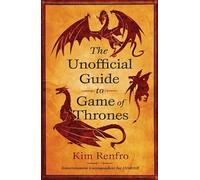 The Unofficial Guide to Game of Thrones