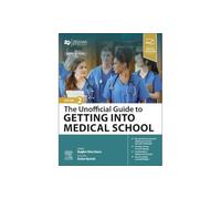 The Unofficial Guide to Getting Into Medical School
