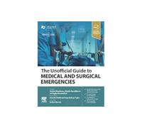 The Unofficial Guide to Medical and Surgical Emergencies (The Unofficial Guides)