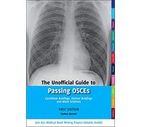 The Unofficial Guide to Passing OSCEs: Candidate Briefings, Patient Briefings and Mark Schemes
