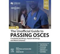 The Unofficial Guide to Passing OSCEs: Candidate Briefings, Patient Briefings and Mark Schemes (Unofficial Guides)