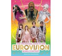 The Unofficial Guide to the Eurovision Song Contest 2024 by Malcolm Mackenzie