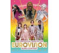 The Unofficial Guide to the Eurovision Song Contest 2024: The must-have guide to Eurovision!