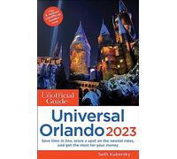 The Unofficial Guide to Universal Orlando 2023 (Unofficial Guides)