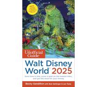 The Unofficial Guide to Walt Disney World 2025