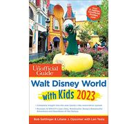 The Unofficial Guide to Walt Disney World with Kids 2023