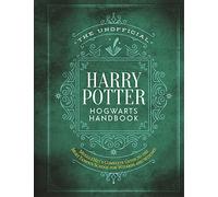 The Unofficial Harry Potter Hogwarts Handbook: MuggleNet's complete guide to the Wizarding World's most famous school (The Unofficial Harry Potter Reference Library)