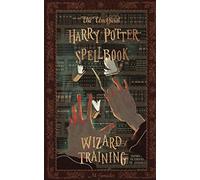 The Unofficial Harry Potter Spellbook: Wizard Training: Full Color Version