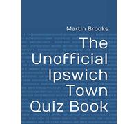 The Unofficial Ipswich Town Quiz Book