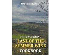 The Unofficial Last of the Summer Wine Cookbook