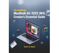 The Unofficial MacBook Air 2025 (M4) Creator’s Essential Guide: Master Photo Editing, Video Production, and Creative Workflows on macOS Sequoia: ... Prof (ClarityCrest User Mastery Guides)