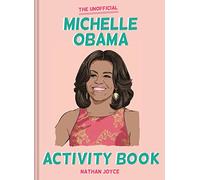 The Unofficial Michelle Obama Activity Book: Quizzes, puzzles and trivia on a cultural icon