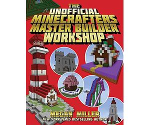 The Unofficial Minecrafters Master Builder Workshop