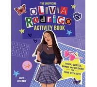 The Unofficial Olivia Rodrigo Activity Book: Trivia, Quizzes, Games, and Coloring for Fans with Guts