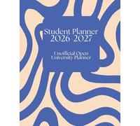 The Unofficial Open University Planner for 2026-2027 - Weekly Planner, Assignment Planner, Grade Tracker and More