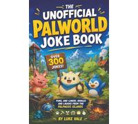 The Unofficial Palworld Joke Book: Over 300 Puns, One-Liners, Riddles and Laughs from the Palpagos Islands. The Perfect Gamer's Gift for All Your Pals