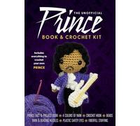 The Unofficial Prince Book and Crochet Kit: Includes Everything to Crochet Your Own Prince-Prince Fact and Project Book, 4 Colors of Yarn, Crochet ... ... Plastic Safety Eyes, Fiberfill Stuffing