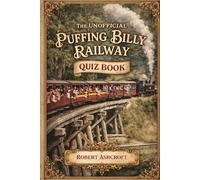 The Unofficial Puffing Billy Railway Quiz Book
