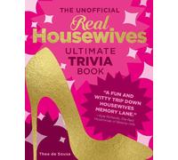 The Unofficial Real Housewives Ultimate Trivia Book