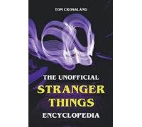 The Unofficial Stranger Things Encyclopedia