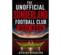 The Unofficial Sunderland Football Club Quiz Book