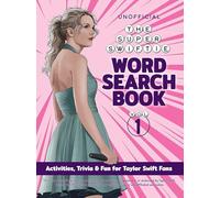 The Unofficial Super Swiftie Word Search Book (Volume 1): Activities Trivia & Fun for Taylor Swift Fans