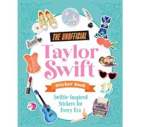 The Unofficial Taylor Swift Sticker Book : More than 400 Swiftie-Inspired Stickers for Every Era