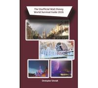 The Unofficial Walt Disney World Survival Guide 2026