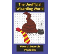 The Unofficial Wizarding World Word Search: Spells, Creatures, and Magical Challenges for Fantasy Fans (Word Searches, Puzzles, and Trivia)