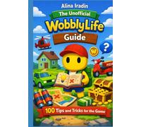 The unofficial Wobbly Life guide: 100 Tips and Tricks for the Game