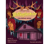 The Unofficial Yellowjackets Coloring Book : Color over 50 Images of the Characters, Wilderness, and More!