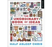 The Unordinary Book of Ideas : Everywhen Projects For Rainy Days