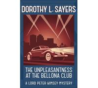 The Unpleasantness at the Bellona Club: Classic crime for Agatha Christie fans (Sorcha Editor D L Sayers)