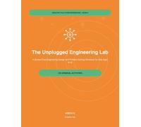 The Unplugged Engineering Lab: A Screen-Free Engineering Design and Problem-Solving Workbook for Kids Ages 8-12 (Creative Vale STEM Workbooks)