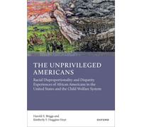 The Unprivileged Americans : Racial Disproportionality and Disparity Experiences of African Americans in the United States and the Child Welfare System
