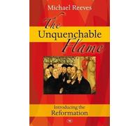 The Unquenchable Flame by Michael Reeves (2009-06-19)