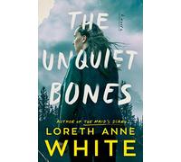The Unquiet Bones: A Novel
