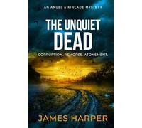 The Unquiet Dead: An Angel & Kincade Mystery (Angel & Kincade Murder Mysteries)