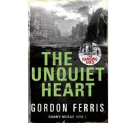 The Unquiet Heart: 02 (Danny McRae Series)