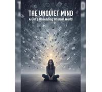 The Unquiet Mind: A Girl'S Unending Internal World