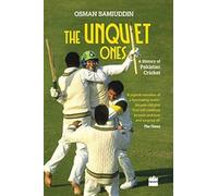 The Unquiet Ones: A History of Pakistan Cricket
